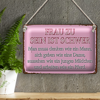 Blechschild Spruch 30x20cm Frau zu sein ist schwer