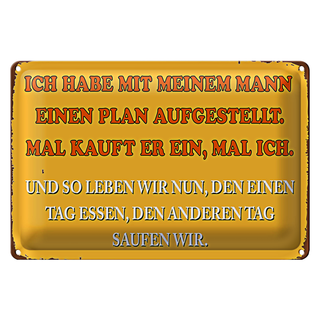 Blechschild Spruch 30x20cm ich habe mit meinem Mann Plan
