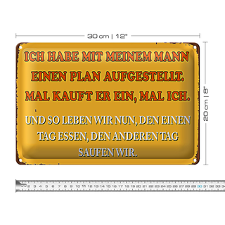 Blechschild Spruch 30x20cm ich habe mit meinem Mann Plan