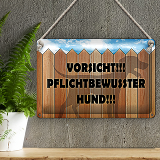 Blechschild Spruch 30x20cm Vorsicht pflichtbewusster Hund
