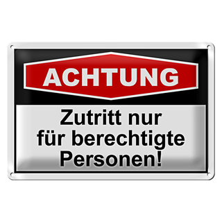 Blechschild Hinweis 30x20cm Achtung Zutritt nur berechtigte