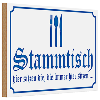 Holzschild Stammtisch 30x20cm die immer her sitzen Gaststätte