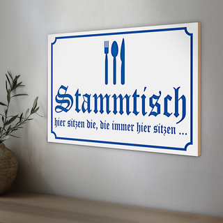 Holzschild Stammtisch 30x20cm die immer her sitzen Gaststätte