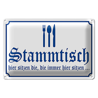Blechschild Stammtisch 30x20cm die immer her sitzen Gaststätte