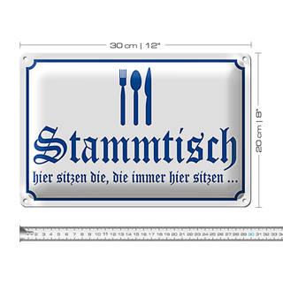 Blechschild Stammtisch 30x20cm die immer her sitzen Gaststätte