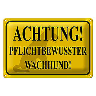 Blechschild Hinweis 30x20cm Achtung Wachhund pflichtbewusst