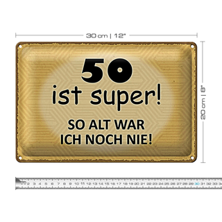 Blechschild Spruch 30x20cm 50 ist super so alt ich noch nie