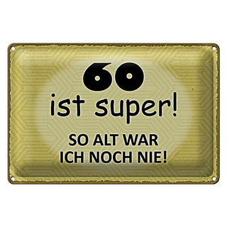 Blechschild Spruch 30x20cm 60 Jahre Jubiläum Geburtstag