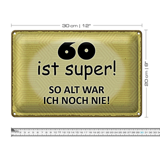 Blechschild Spruch 30x20cm 60 Jahre Jubiläum Geburtstag