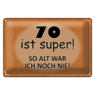Blechschild Spruch 30x20cm 70 Jahre Jubiläum Geburtstag