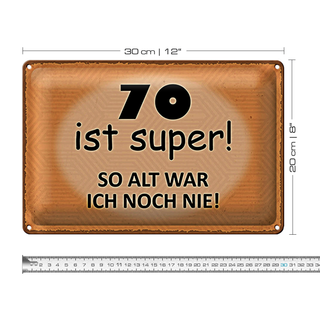 Blechschild Spruch 30x20cm 70 Jahre Jubiläum Geburtstag