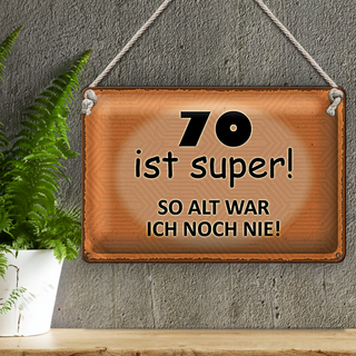 Blechschild Spruch 30x20cm 70 Jahre Jubiläum Geburtstag