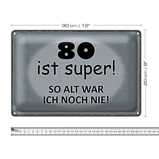Blechschild Spruch 30x20cm 80 Jahre Jubiläum Geburtstag
