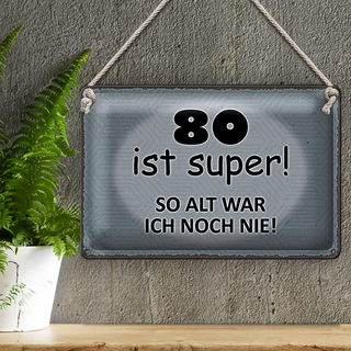 Blechschild Spruch 30x20cm 80 Jahre Jubiläum Geburtstag