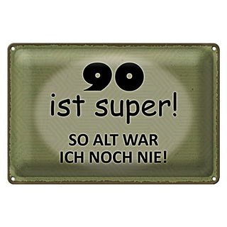 Blechschild Spruch 30x20cm 90 Jahre Jubiläum Geburtstag