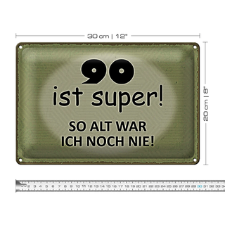 Blechschild Spruch 30x20cm 90 Jahre Jubiläum Geburtstag