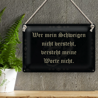 Blechschild Spruch 30x20cm wer Schweigen nicht versteht