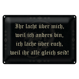 Blechschild Spruch 30x20cm ihr lacht weil ich anders bin