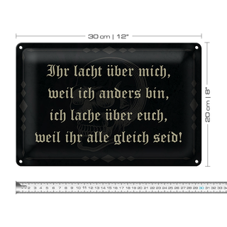 Blechschild Spruch 30x20cm ihr lacht weil ich anders bin