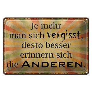 Blechschild Spruch 30x20cm je mehr man sich vergisst desto