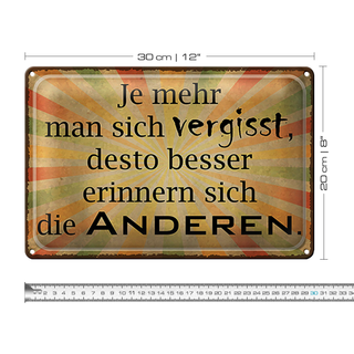 Blechschild Spruch 30x20cm je mehr man sich vergisst desto