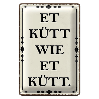 Blechschild Spruch 20x30cm et kütt wie et kütt Kölscher