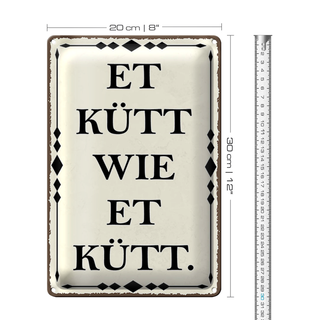 Blechschild Spruch 20x30cm et kütt wie et kütt Kölscher