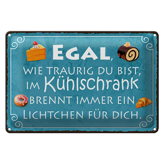 Blechschild Spruch 30x20cm traurig im Kühlschrank Lichtchen