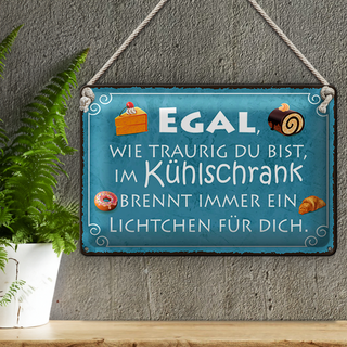 Blechschild Spruch 30x20cm traurig im Kühlschrank Lichtchen