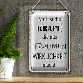 Blechschild Spruch 20x30cm Mut ist Kraft aus Träumen