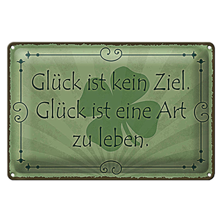 Blechschild Spruch 30x20cm Glück ist kein Ziel Art zu leben
