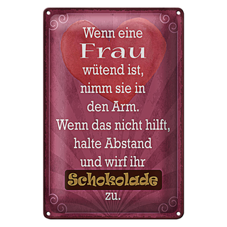Blechschild Spruch 20x30cm wenn Frau wütend wirf Schokolade