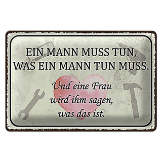 Blechschild Spruch 30x20cm Mann muss tun Frau wird sagen