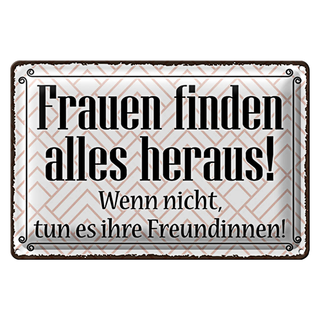 Blechschild Spruch 30x20cm Frauen finden alles heraus
