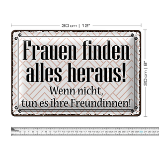 Blechschild Spruch 30x20cm Frauen finden alles heraus