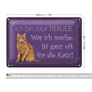 Blechschild Spruch 30x20cm bin total tierlieb oft für Katze
