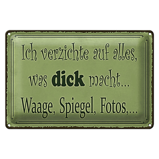 Blechschild Spruch 30x20cm ich verzichte Waage Spiegel Foto