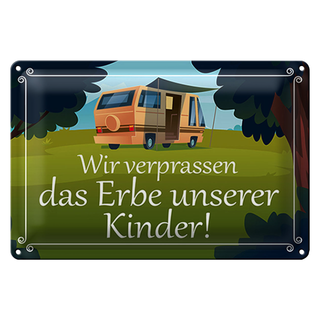 Blechschild Spruch 30x20cm verpassen Erbe unserer Kinder