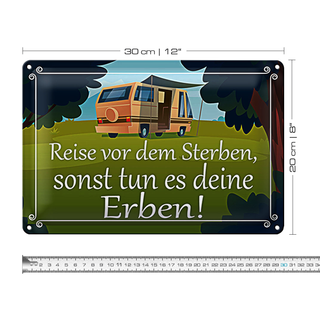 Blechschild Spruch 30x20cm Reise vor dem Sterben Erben