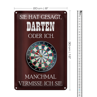 Blechschild Spruch 20x30cm sie hat gesagt Darten oder ich