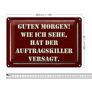 Blechschild Spruch 30x20cm Morgen Auftragskiller versagt
