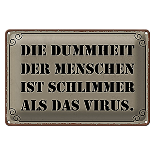 Blechschild Spruch 30x20cm Dummheit schlimmer als Virus