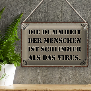 Blechschild Spruch 30x20cm Dummheit schlimmer als Virus