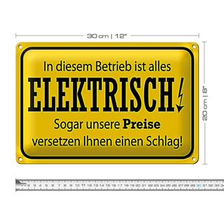 Blechschild Spruch 30x20cm im Betrieb ist alles elektrisch