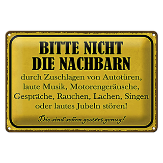 Blechschild Hinweis 30x20cm bitte nicht die Nachbarn stören
