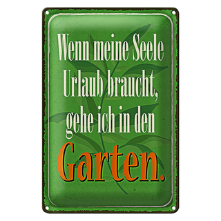 Blechschild Spruch 20x30cm Seele braucht Urlaub gehe Garten