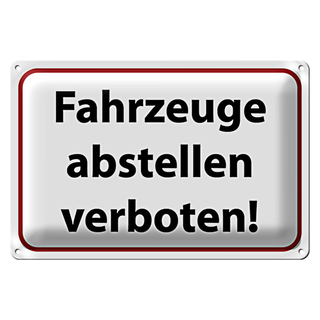 Blechschild Hinweis 30x20cm Fahrzeuge abstellen verboten