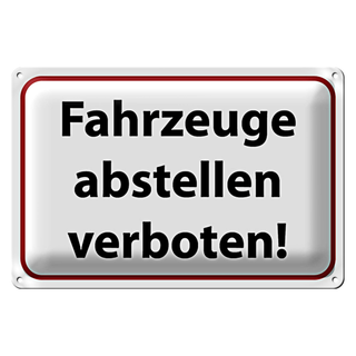 Blechschild Hinweis 30x20cm Fahrzeuge abstellen verboten