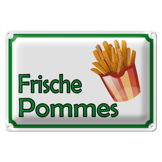 Blechschild Hinweis 30x20cm frische Pommes Restaurant