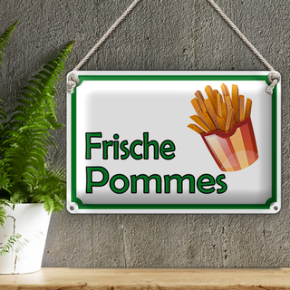 Blechschild Hinweis 30x20cm frische Pommes Restaurant